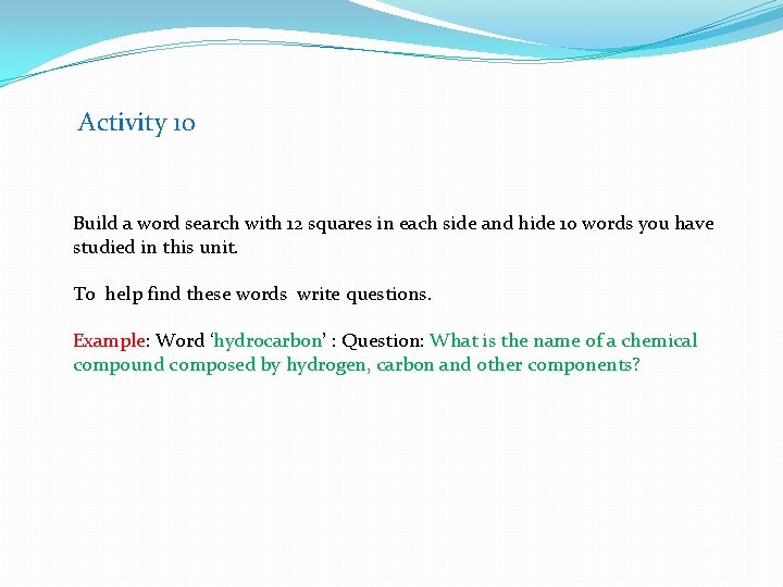 Activity 10 Build a word search with 12 squares in each side and hide