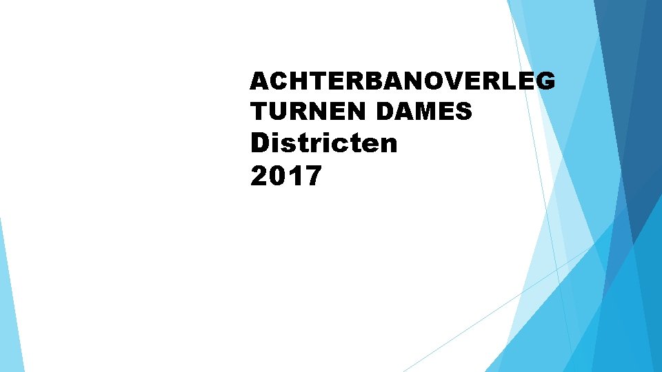 ACHTERBANOVERLEG TURNEN DAMES Districten 2017 