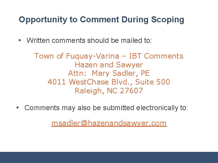 Opportunity to Comment During Scoping • Written comments should be mailed to: Town of