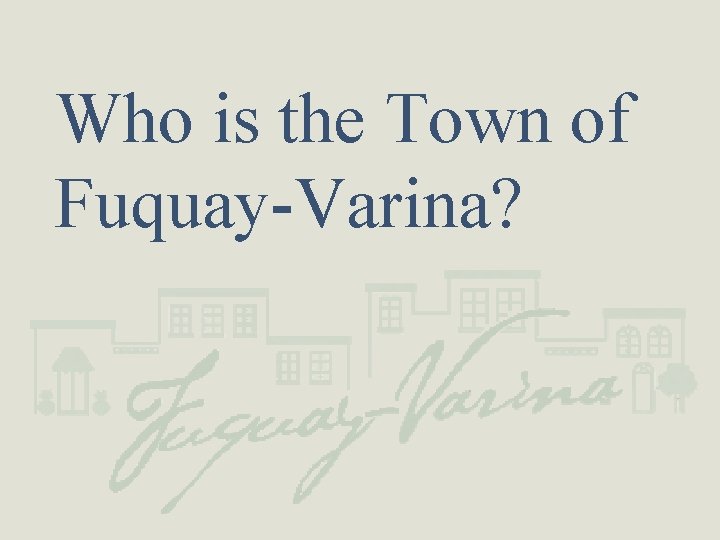 Who is the Town of Fuquay-Varina? 