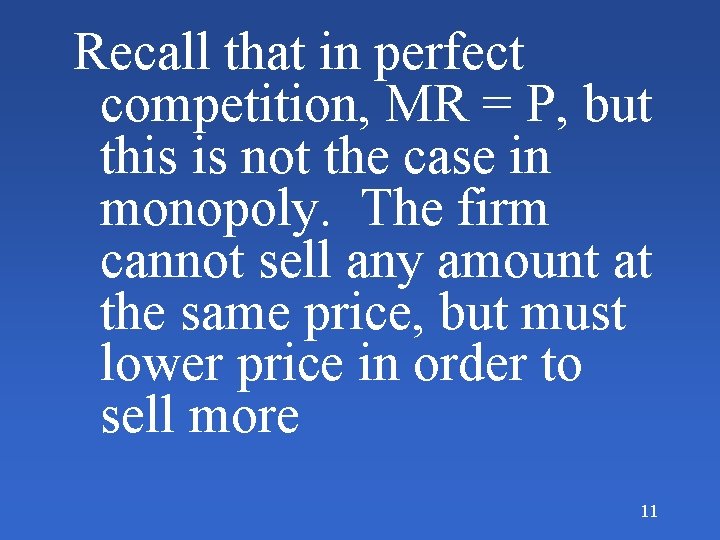 Recall that in perfect competition, MR = P, but this is not the case