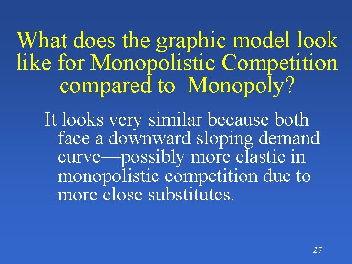 What does the graphic model look like for Monopolistic Competition compared to Monopoly? It