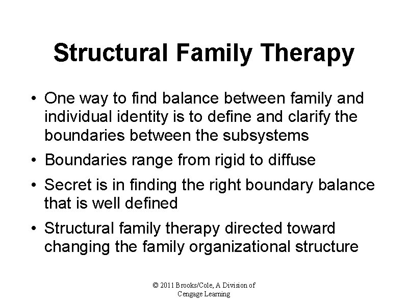 Structural Family Therapy • One way to find balance between family and individual identity