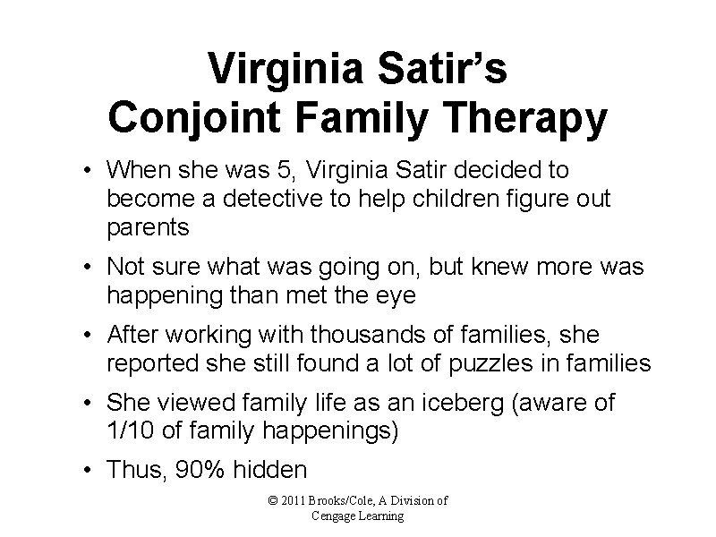 Virginia Satir’s Conjoint Family Therapy • When she was 5, Virginia Satir decided to