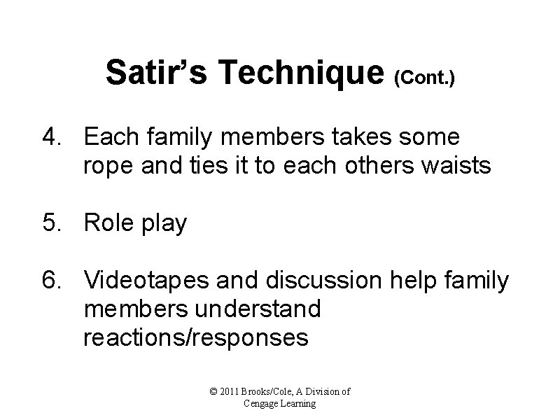 Satir’s Technique (Cont. ) 4. Each family members takes some rope and ties it