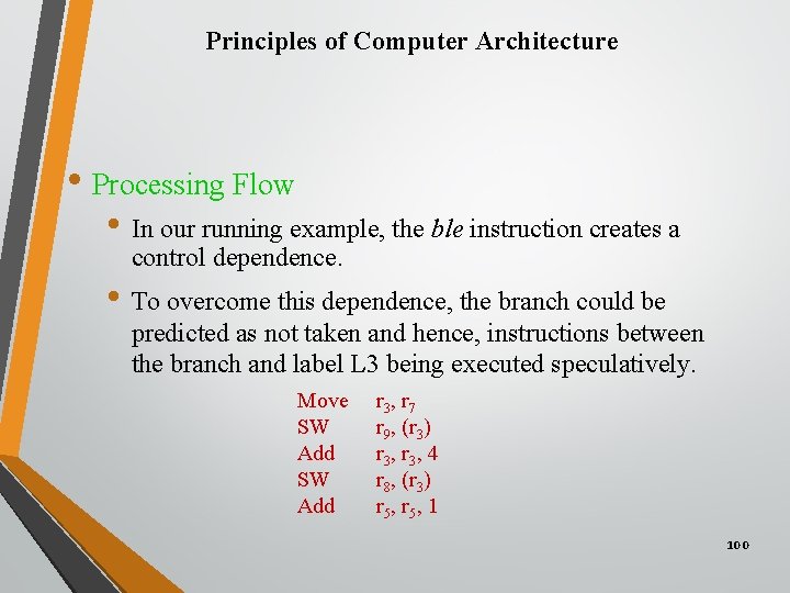 Principles of Computer Architecture • Processing Flow • In our running example, the ble