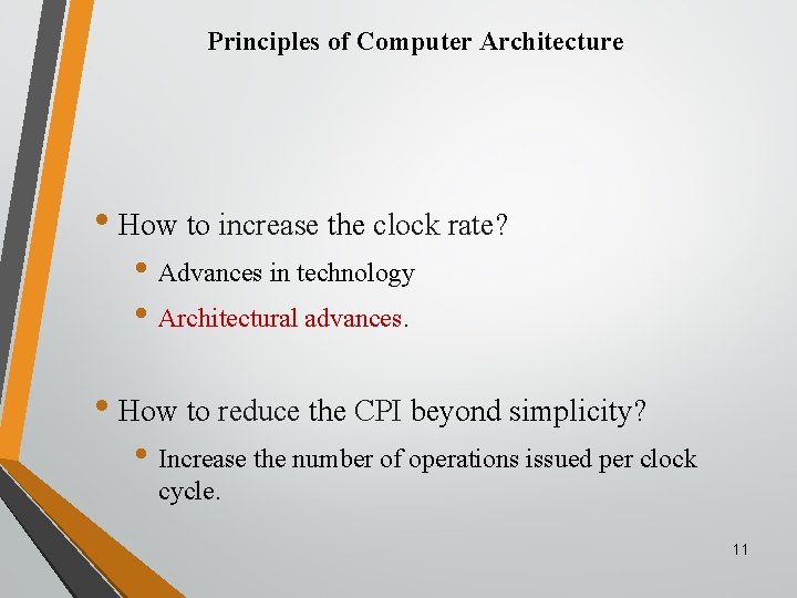 Principles of Computer Architecture • How to increase the clock rate? • Advances in