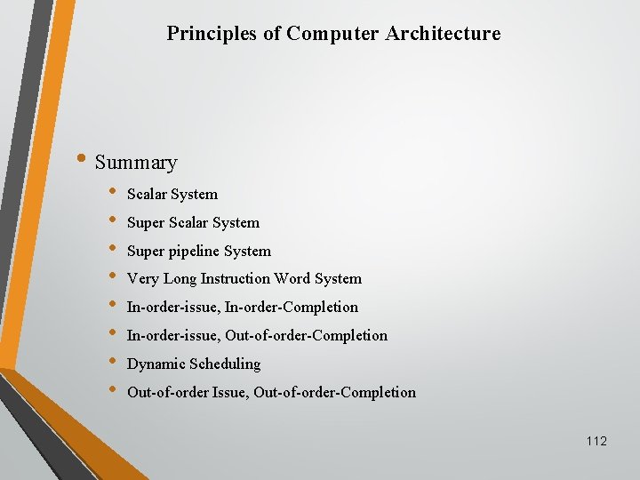 Principles of Computer Architecture • Summary • • Scalar System Super pipeline System Very
