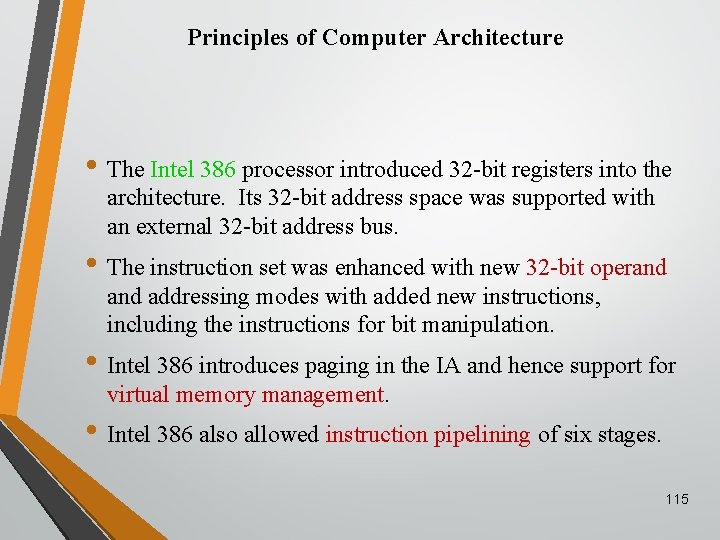 Principles of Computer Architecture • The Intel 386 processor introduced 32 -bit registers into