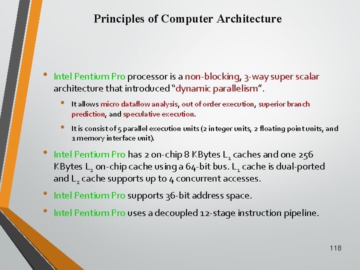 Principles of Computer Architecture • • Intel Pentium Pro processor is a non-blocking, 3