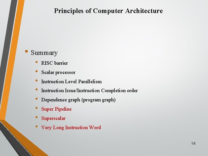 Principles of Computer Architecture • Summary • • RISC barrier Scalar processor Instruction Level