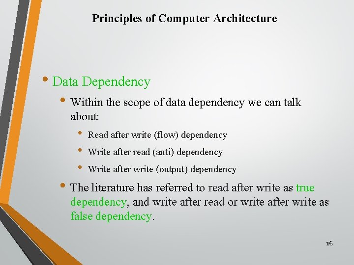 Principles of Computer Architecture • Data Dependency • Within the scope of data dependency