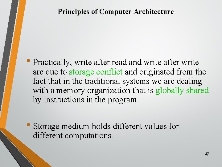 Principles of Computer Architecture • Practically, write after read and write after write are