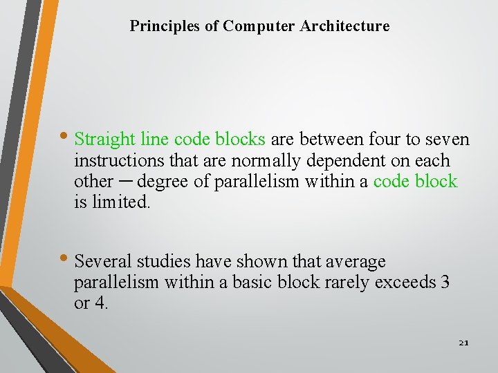 Principles of Computer Architecture • Straight line code blocks are between four to seven