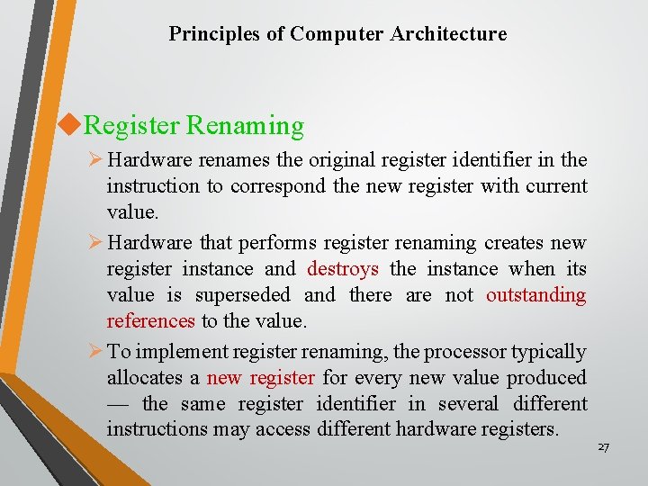 Principles of Computer Architecture u. Register Renaming Ø Hardware renames the original register identifier