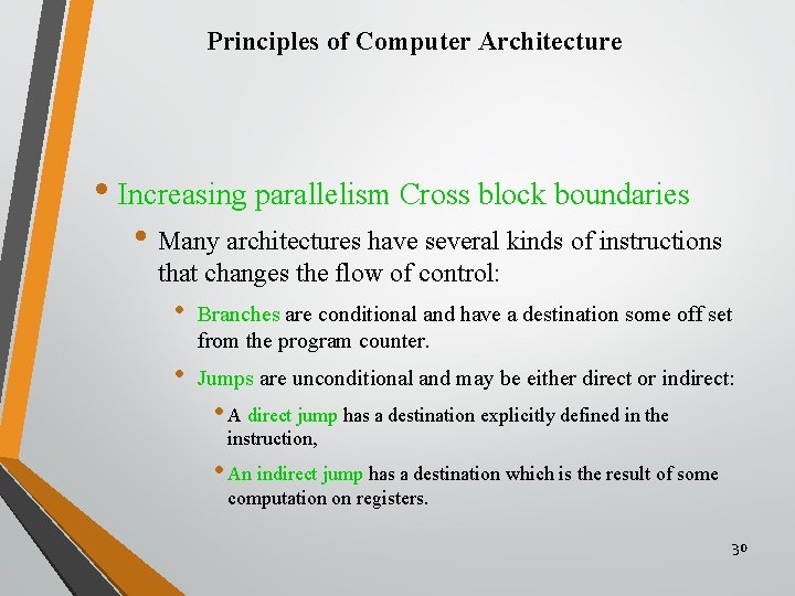 Principles of Computer Architecture • Increasing parallelism Cross block boundaries • Many architectures have