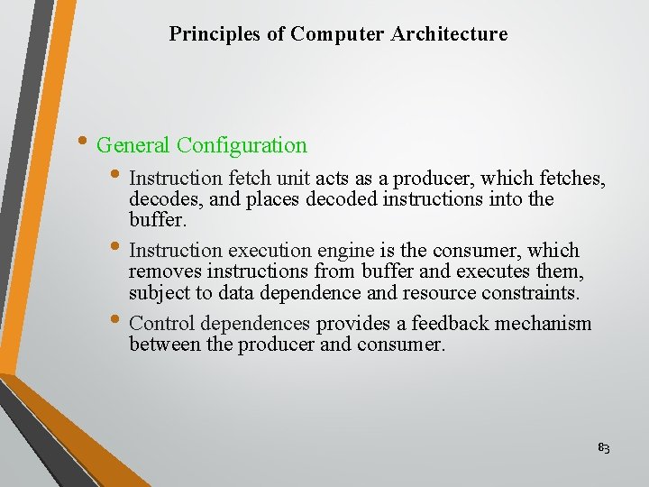 Principles of Computer Architecture • General Configuration • Instruction fetch unit acts as a