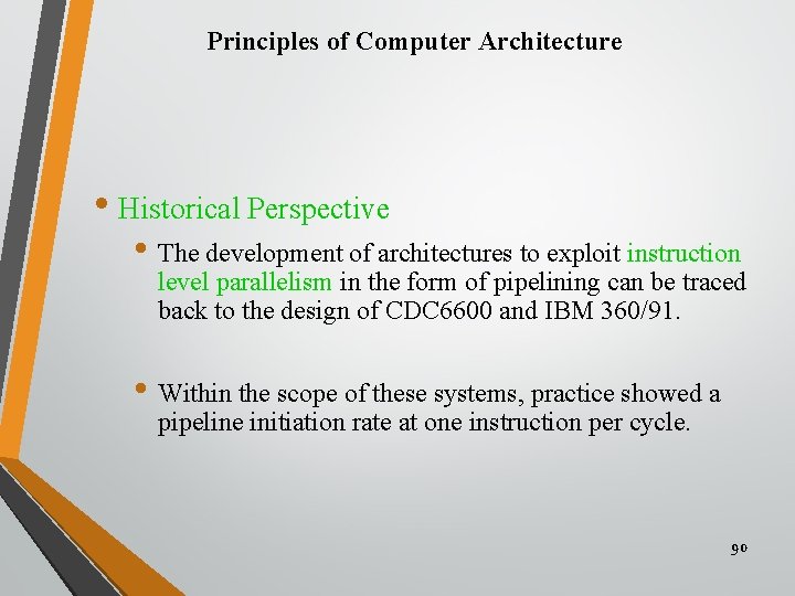 Principles of Computer Architecture • Historical Perspective • The development of architectures to exploit