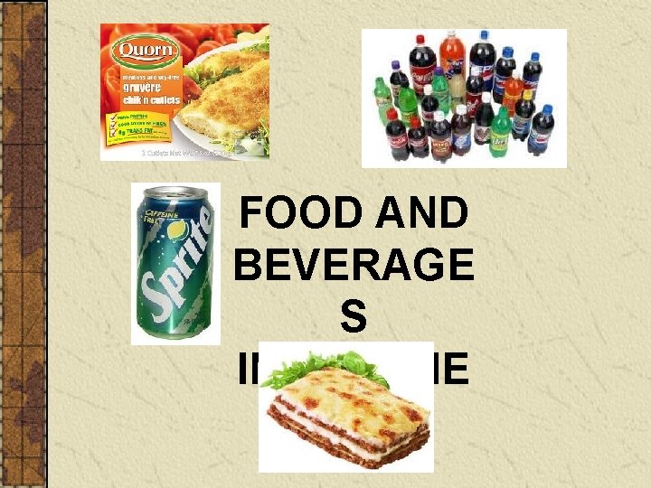 FOOD AND BEVERAGE S INDUSTRIE S 