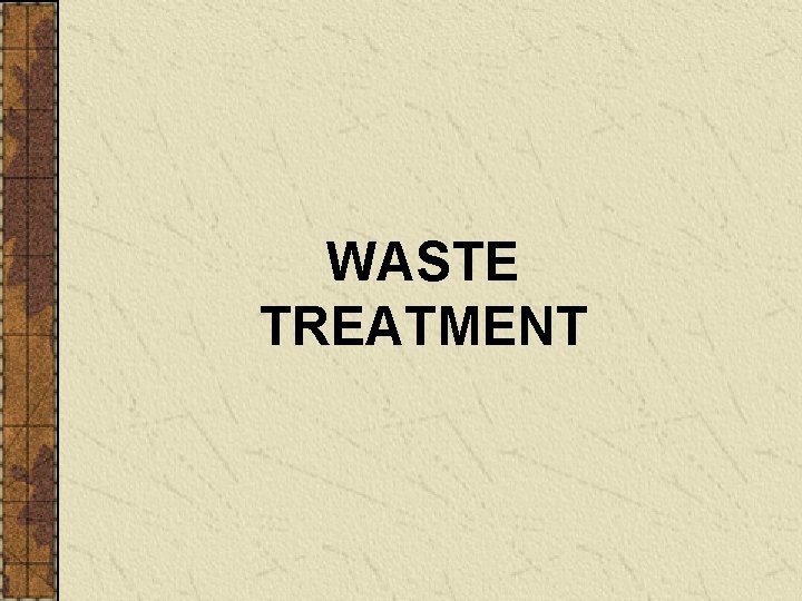 WASTE TREATMENT 