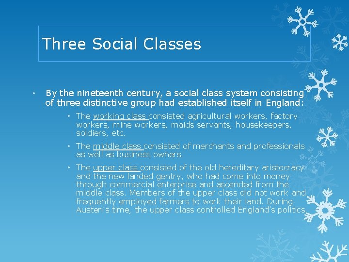 Three Social Classes • By the nineteenth century, a social class system consisting of