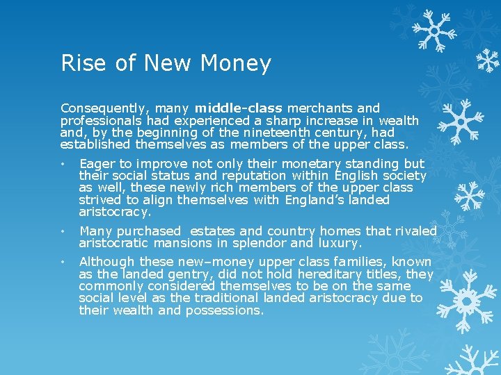 Rise of New Money Consequently, many middle-class merchants and professionals had experienced a sharp