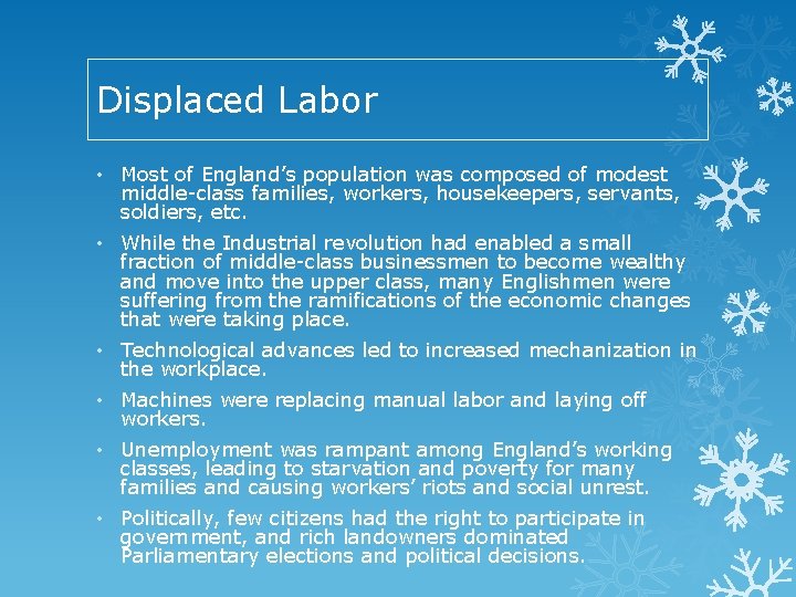 Displaced Labor • Most of England’s population was composed of modest middle-class families, workers,