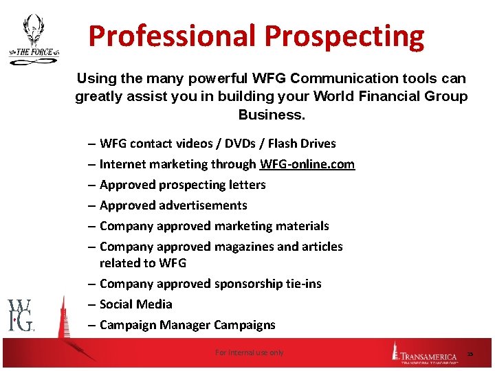 Professional Prospecting Using the many powerful WFG Communication tools can greatly assist you in