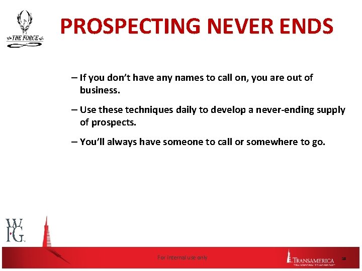 PROSPECTING NEVER ENDS – If you don’t have any names to call on, you