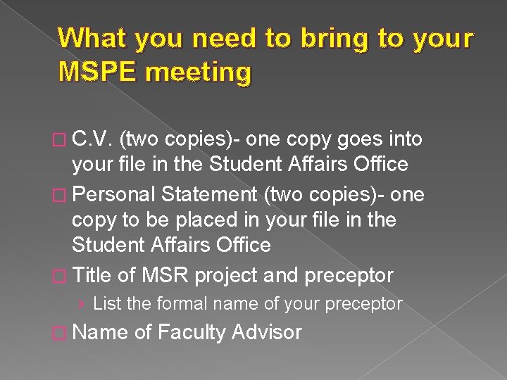 What you need to bring to your MSPE meeting � C. V. (two copies)-