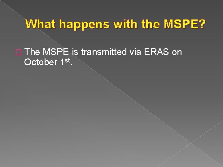 What happens with the MSPE? � The MSPE is transmitted via ERAS on October