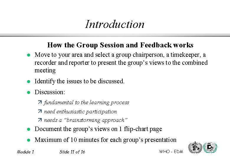 Introduction How the Group Session and Feedback works l Move to your area and