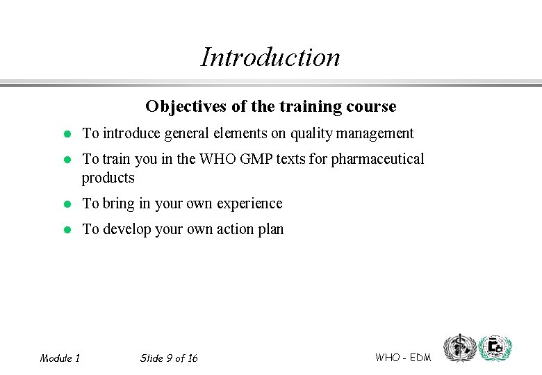 Introduction Objectives of the training course l To introduce general elements on quality management