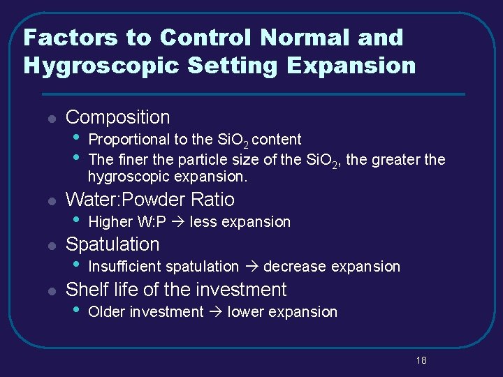 Factors to Control Normal and Hygroscopic Setting Expansion l l Composition • • Proportional