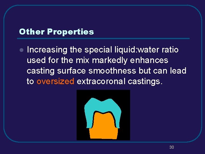 Other Properties l Increasing the special liquid: water ratio used for the mix markedly