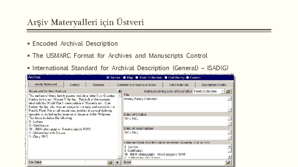 Arşiv Materyalleri için Üstveri § Encoded Archival Description § The USMARC Format for Archives