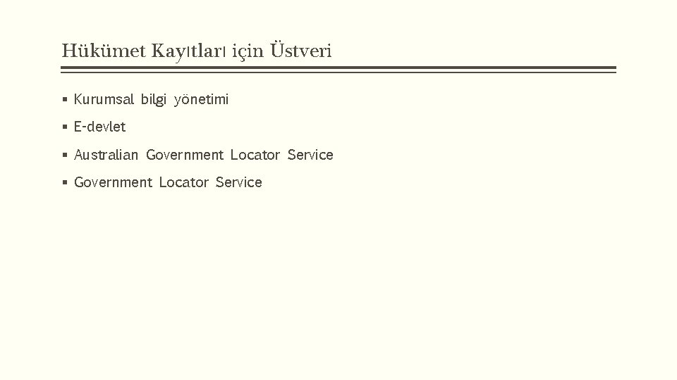 Hükümet Kayıtları için Üstveri § Kurumsal bilgi yönetimi § E-devlet § Australian Government Locator