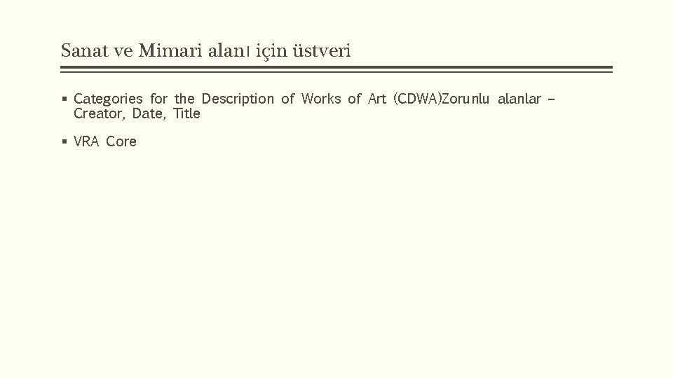 Sanat ve Mimari alanı için üstveri § Categories for the Description of Works of