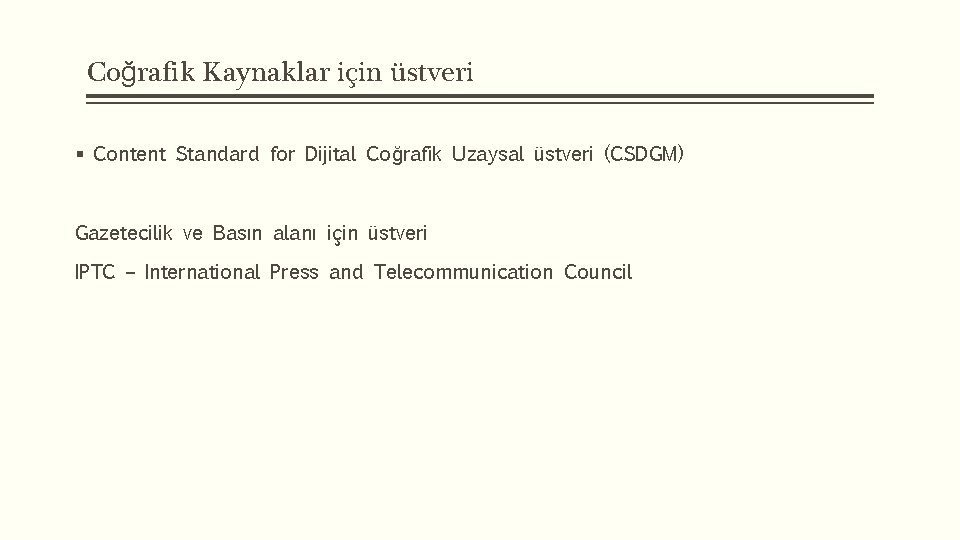 Coğrafik Kaynaklar için üstveri § Content Standard for Dijital Coğrafik Uzaysal üstveri (CSDGM) Gazetecilik