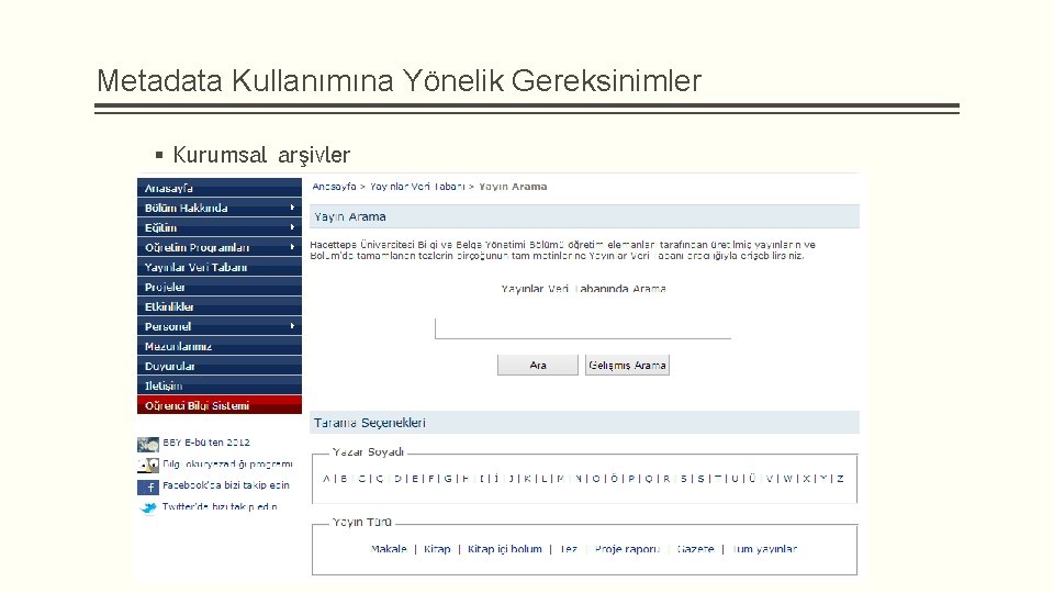 Metadata Kullanımına Yönelik Gereksinimler § Kurumsal arşivler 