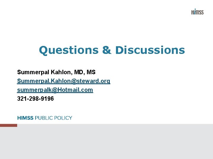 Questions & Discussions Summerpal Kahlon, MD, MS Summerpal. Kahlon@steward. org summerpalk@Hotmail. com 321 -298