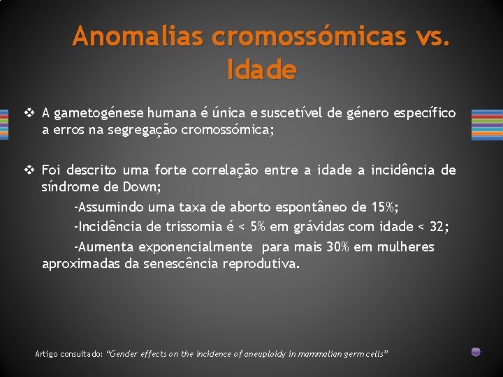 Anomalias cromossómicas vs. Idade v A gametogénese humana é única e suscetível de género