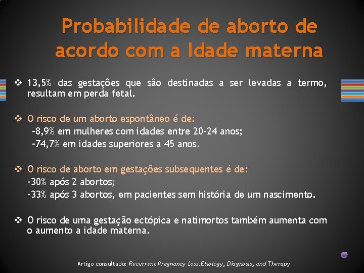Probabilidade de aborto de acordo com a Idade materna v 13, 5% das gestações