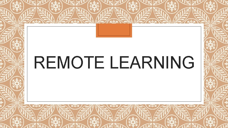REMOTE LEARNING 