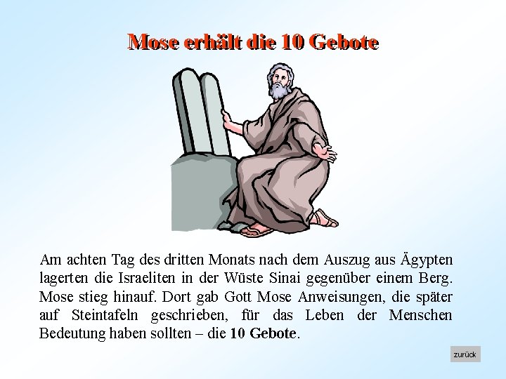 Mose erhält die 10 Gebote Am achten Tag des dritten Monats nach dem Auszug