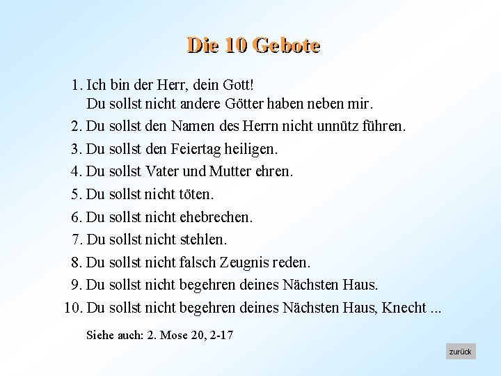 Die 10 Gebote 1. Ich bin der Herr, dein Gott! Du sollst nicht andere