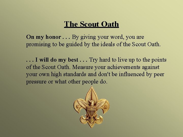 The Scout Oath On my honor. . . By giving your word, you are