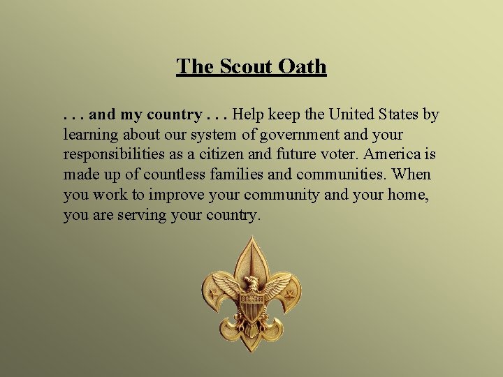 The Scout Oath. . . and my country. . . Help keep the United