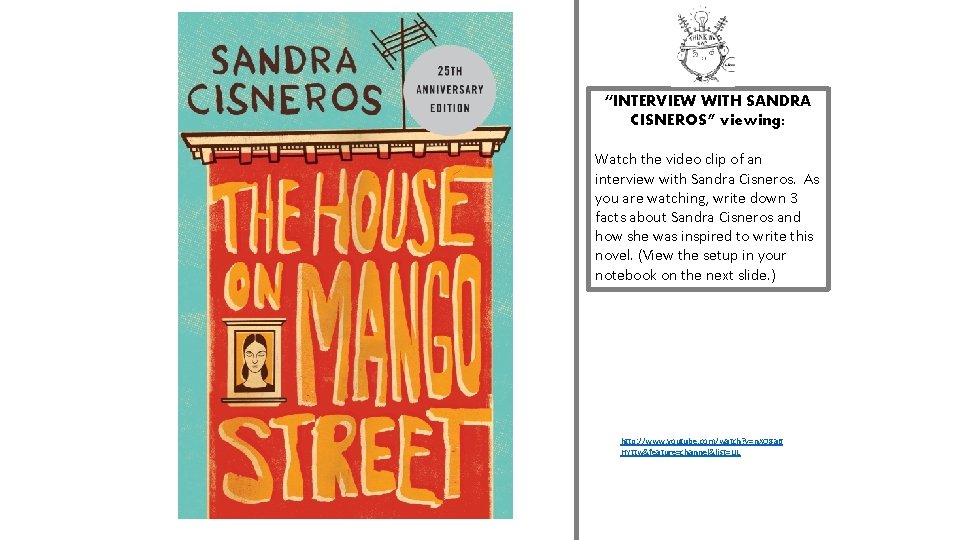 “INTERVIEW WITH SANDRA CISNEROS” viewing: Watch the video clip of an interview with Sandra