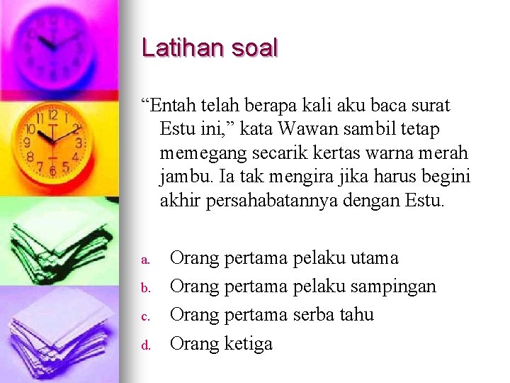 Latihan soal “Entah telah berapa kali aku baca surat Estu ini, ” kata Wawan Latihan soal “Entah telah berapa kali aku baca surat Estu ini, ” kata Wawan